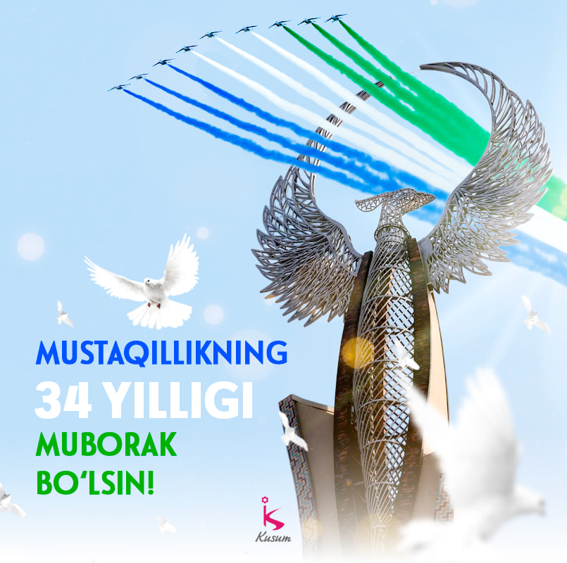 Kusum Uzbekistan barcha O‘zbekiston aholisini Mustaqillik kuni bilan tabriklaydi!